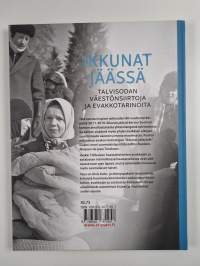 Ikkunat jäässä : talvisodan väestönsiirtoja ja evakkotarinoita