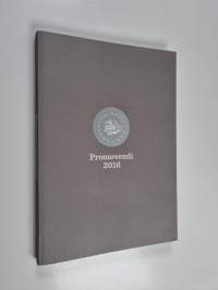 Promovendi 2016 : Aalto-yliopiston tekniikan korkeakoulujen juhlallinen tohtoripromootio = Den högtidliga doktorspromotionen vid Aalto-universitetets tekniska hög...