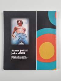 James päällä joka säällä : ajankuva 1960-70-luvuilta sekä Mattisen Teollisuus Oy:n ja James-farkkujen historiaa