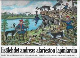 Lisälehdet Andreas Alarieston lapinkuviin = Bilaga till Andreas Alariestos lapplandsbilder = The later pictures of Lapland by Andreas Alariesto