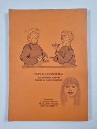 Taas tuli sanottua : uusi rati kaskuja Karkusta, Keikyästä, Kiikasta, Kiikoisista, Tyrväästä ja Vammalasta