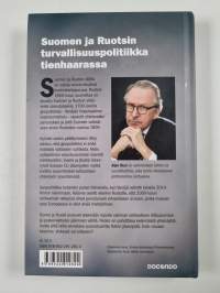 Yhdessä vai erikseen : Suomen ja Ruotsin turvallisuuspolitiikka tienhaarassa