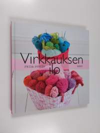 Virkkauksen ilo : helppoa virkkausta ja vähän neulomistakin