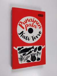 Punainen pata : kokkaamisen ja syömisen ihanuudesta