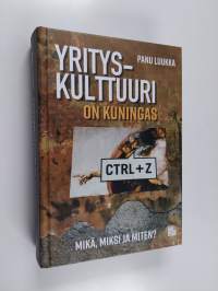 Yrityskulttuuri on kuningas : mikä, miksi, miten?