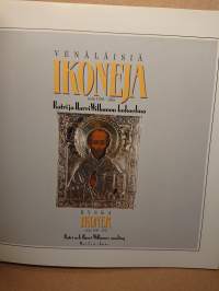 Venäläisiä ikoneja noin 1780-1915 : Katri ja Harri Willamon kokoelma = Ryska ikoner cirka 1780-1915 : Katri och Harri Willamos samling