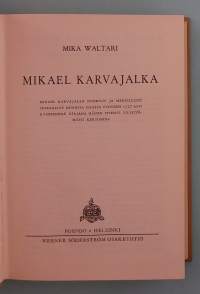 Mikael Karvajalka.  ( Historialliset romaanit, ensimmäiset painokset )