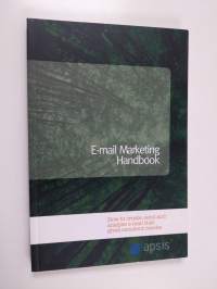 E-mail Marketing Handbook : How to create, send and analyse e-mail that gives excellent results