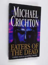 Eaters of the Dead - The Manuscript of Ibn Fadlan, Relating His Experiences with the Northmen in A.D. 922