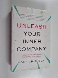Unleash your inner company : use passion and perseverance to build your ideal business