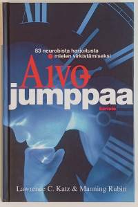 Aivojumppaa - 83 neurobista harjoitusta mielen virkistämiseksi. (Terveys, muisti)