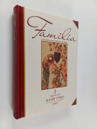 Familia 2 : eurooppalaisen perheen historia. Ruusutarha, ryytimaa - keskiaika 1000-1500