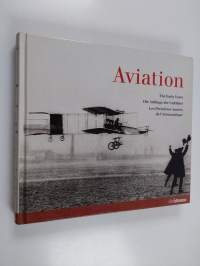 Aviation - Die Anfänge der Luftfahrt - The early years