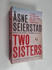 Two sisters : a father, his daughter and their journey into the Syrian jihad