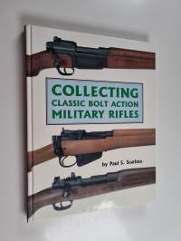 Collecting Classic Bolt Action Military Rifles