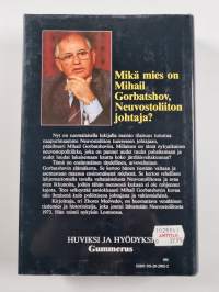 Gorbatshov : neuvostojohtajan muotokuva : tie valtaan ja vallan kahvassa