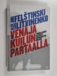 Venäjä kuilun partaalla : turvallisuuspalvelut demokratian uhkana
