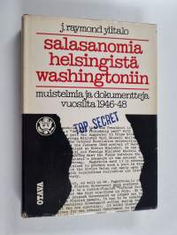 Salasanomia Helsingistä Washingtoniin : muistelmia ja dokumentteja vuosilta 1946-48 (signeerattu, tekijän omiste)