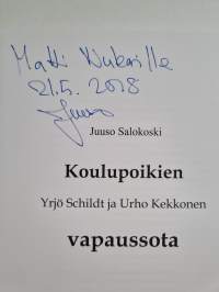 Koulupoikien vapaussota : Yrjö Schildt ja Urho Kekkonen - Yrjö Schildt ja Urho Kekkonen (signeerattu, tekijän omiste)