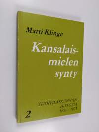Kansalaismielen synty - Ylioppilaskunnan historia 2 : 1853-1871