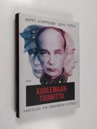 Kuolemaantuomittu : vakoilija von Hellensin kohtalo - Vakoilija von Hellensin kohtalo