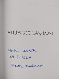 Hiljaiset lauluni : runoja (signeerattu, tekijän omiste)