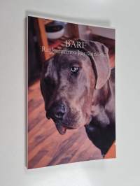 Barf : raakaruokinta käytännössä - Raakaruokinta käytännössä - Raakaravinto käytännössä - Barfaamisen käyttöopas