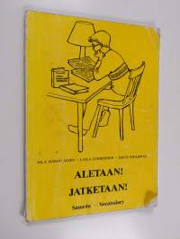 Aletaan! Jatketaan! Vocabulary = Sanasto