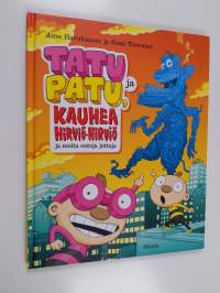 Tatu ja Patu, kauhea hirviö-hirviö ja muita outoja juttuja