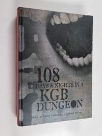 108 Days &amp; Nights in a KGB Dungeon (signeerattu, tekijän omiste)