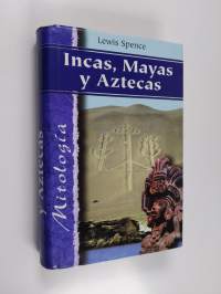 Incas, Mayas y Aztecas