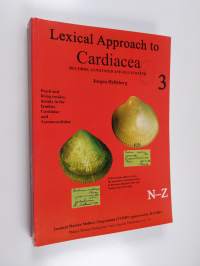 Lexical approach to Cardiacea, Part 3 - N-Z. Records of taxa : illustrated and annotated records of living and fossil shells, with emphasis on the families Cardii...