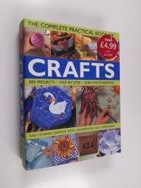The Complete Practical Book of Crafts - 300 Projects, Step-by-Step in 2000 Photographs
