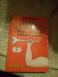 Luusto lujemmaksi Tehokasta tietoa osteoporoosista