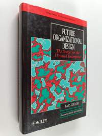 Future organizational design : the scope for the IT-based enterprise