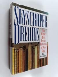 Skyscraper dreams : the great real estate dynasties of New York