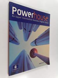 Powerhouse : An Upper Intermediate Business English Course