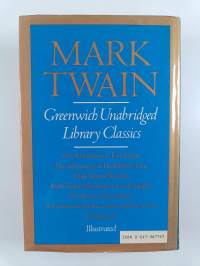 Greenwich Unabridged Library Classics : The Adventures of Tom Sawyer ; The Adventures of Huckleberry Finn ; Mark Twain&#039;s Sketches ; Mark Twain&#039;s (Burlesque) Autob...