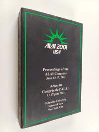 Adjuncts and Alternatives to Copyright - Proceedings of the ALAI Congress June 13-17, 2001, New York, U.S.A.