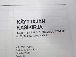 Perkins 4.236 Sarja, T4.236, 4.248, 4.2482 Käyttöohjekirja / huolto-ohjekirja + varaosaluettelo