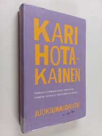 Juoksuhaudantie - Romaani suomalaisesta unelmasta, kivusta, talosta ja taipumattomuudesta