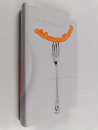 Siskonmakkarat : miltä syömishäiriö tuntuu