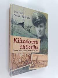 Kiitoskortti Hitleriltä : SS-mies Jorma Laitisen päiväkirjat 1941-1943