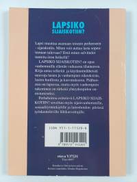 Lapseniko sijaiskotiin?