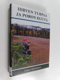 Hirven turpaa ja poron kuuta