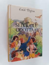 Seikkailu odottaa : Seikkailujen saari ; Seikkailujen linna ; Seikkailujen laakso (yhteisnide)