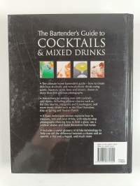 The Bartender&#039;s Guide to Cocktails &amp; Mixed Drinks - A Complete Encyclopedia of Spirits, Liquers, Wine, Beer and Mixers with Instructions for Making 600 Drinks