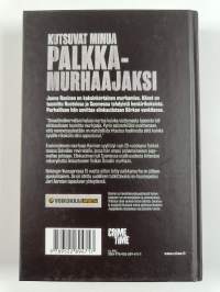 Kutsuvat minua palkkamurhaajaksi : Arlandan ryöstön seurauksista, roolistani Kartellenissa ja tiestäni takaisin (signeerattu)