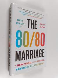The 80/80 Marriage - A New Model for a Happier, Stronger Relationship