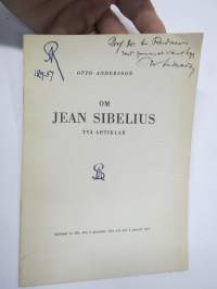 Otto Andersson - Om Jean Sibelius - Två artiklar, Särtryck ur Hbl 8.12.1956 / 3..1957 -tekijän omiste &amp; nimikirjoitus &quot;Till Prof. Dr. Rudner...&quot;